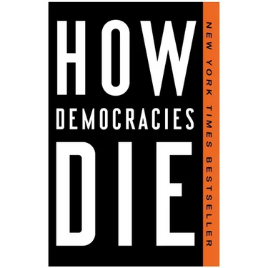 How Democracies Die