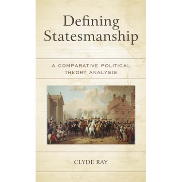 Defining Statesmanship: A Comparative Political Theory Analysis