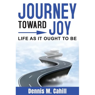 Journey Toward Joy: Life As It Ought to Be