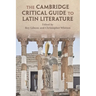 The Cambridge Critical Guide to Latin Literature
