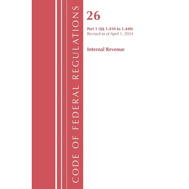 Code of Federal Regulations, Title 26 Internal Rev 1.410-1.440, Revised as of April 1, 2024