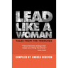 Lead Like a Woman: Tales From the Trenches