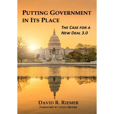 Putting Government in Its Place: The Case for a New Deal 3.0 (HC)