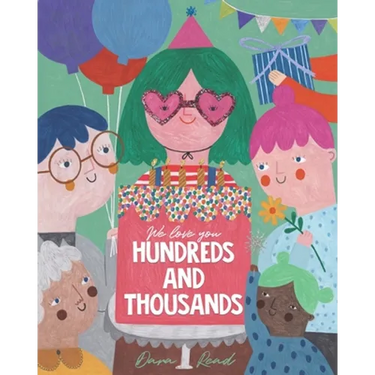 We Love You Hundreds and Thousands: A Children's Picture Book about Foster Care and Adoption