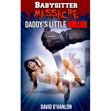 Babysitter Massacre: Daddy's Little Killer