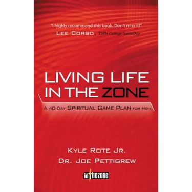 Living Life in the Zone: A 40-Day Spiritual Gameplan for Men