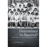 Determined to Succeed?: Performance Versus Choice in Educational Attainment