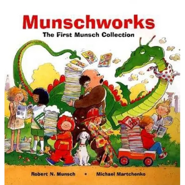 Munschworks: The First Munsch Collection