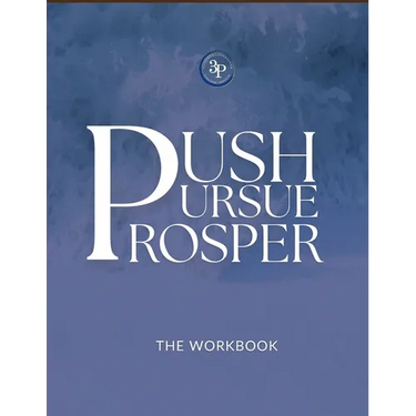 Push, Pursue, Prosper Workbook: 30-Day Devotional on Living Life with Purpose