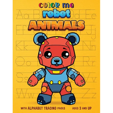 Color Me Robot Animals: with Alphabet Tracing Pages