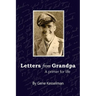 Letters From Grandpa: A Primer for Life
