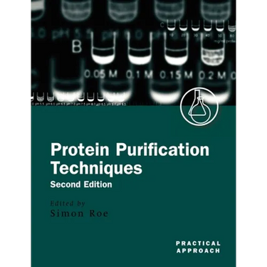 Protein Purification Techniques: A Practical Approach