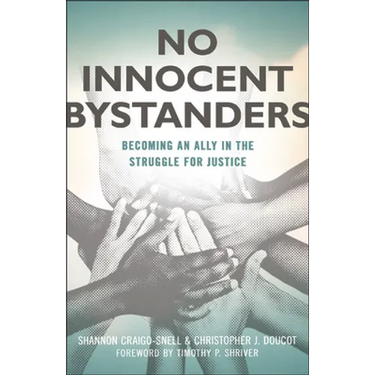 No Innocent Bystanders: Becoming an Ally in the Struggle for Justice