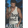 The Ghost Who Saved Us