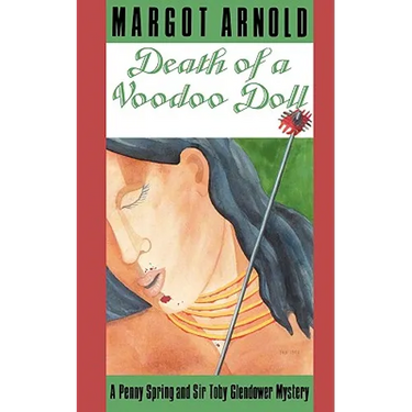 Death of a Voodoo Doll: A Penny Spring and Sir Toby Glendower Mystery