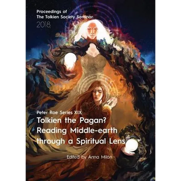 Tolkien the Pagan? Reading Middle-earth through a Spiritual Lens: Peter Roe Series XIX