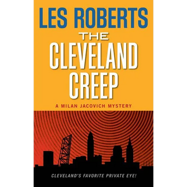 The Cleveland Creep: A Milan Jacovich Mystery