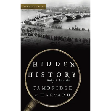 Hidden History of Cambridge & Harvard: Town & Gown