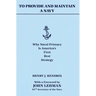 To Provide and Maintain a Navy: Why Naval Primacy Is America's First, Best Strategy