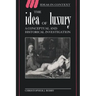 The Idea of Luxury: A Conceptual and Historical Investigation