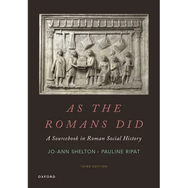 As the Romans Did: A Sourcebook in Roman Social History