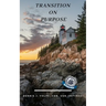Transition On Purpose: Self-Reflect, Explore and Re-Engage Life
