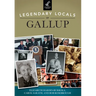 Legendary Locals of Gallup