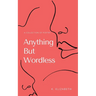 Anything But Wordless
