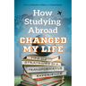 How Studying Abroad Changed My Life