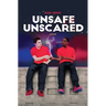 Unsafe Unscared