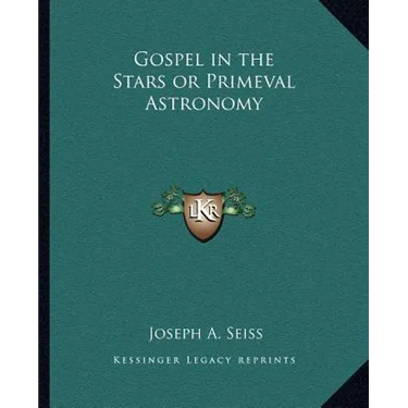Gospel in the Stars or Primeval Astronomy