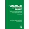Crime and the Development of Modern Society: Patterns of Criminality in Nineteenth Century Germany and France