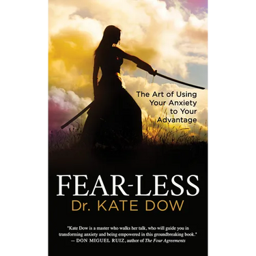 Fear-Less: The Art of Using Your Anxiety to Your Advantage