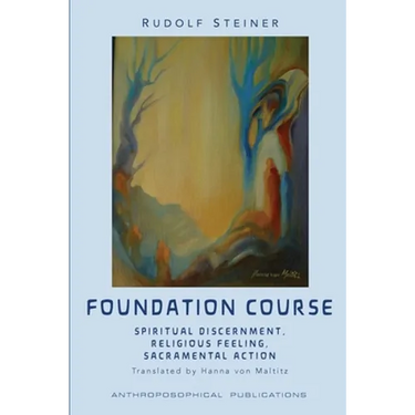 The Foundation Course: Spiritual Discernment, Religious Feeling, Sacramental Action.