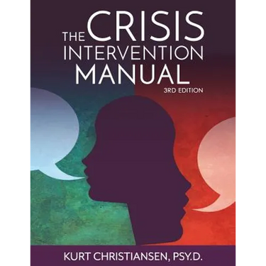 The Crisis Intervention Manual, 3rd Edition