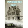 Vacationing With Ghosts