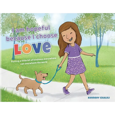 I am hopeful because I choose love: Putting a Little Bit of Kindness Everywhere Can Overwhelm The World