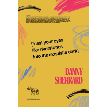 Cast Your Eyes Like Riverstone into The Exquisite Dark