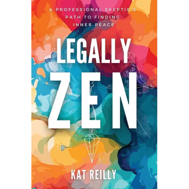 Legally Zen: A professional skeptic's path to finding inner peace