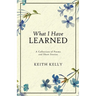 What I Have Learned