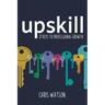 Upskill: 21 Keys to Professional Growth