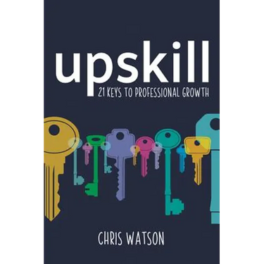 Upskill: 21 Keys to Professional Growth
