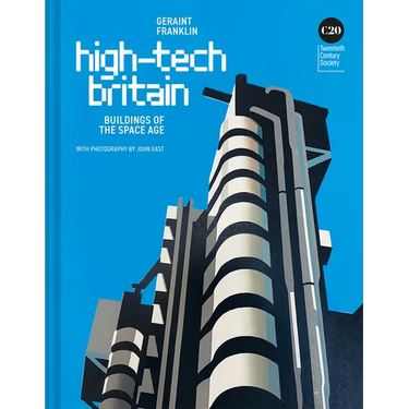 High-Tech Britain: Futuristic Buildings 1968-Today