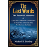 The Last Words, The Farewell Addresses of Union and Confederate Commanders to Their Men at the End of the War Between the States