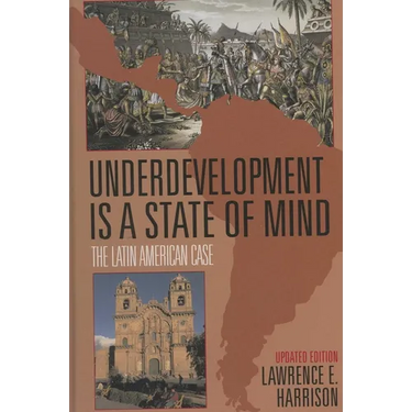 Underdevelopment is a State of Mind: The Latin American Case