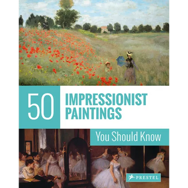 50 Impressionist Paintings You Should Know