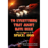 To Everything That Might Have Been: The Lost Universe Of Space: 1999