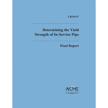 Determinng the Yield Strength of In-Service Pipe