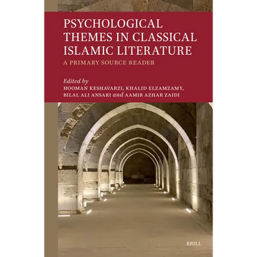 Psychological Themes in Classical Islamic Literature: A Primary Source Reader