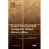 Recent Development in Magnetic Shape Memory Alloys